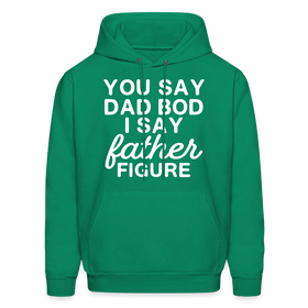 You Say Dad Bod I Say Father Figure Funny Father's Day Men's Hoodie