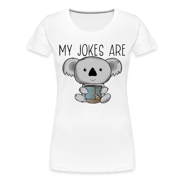 My Jokes Are Koala Tea Women’s Premium T-Shirt - white