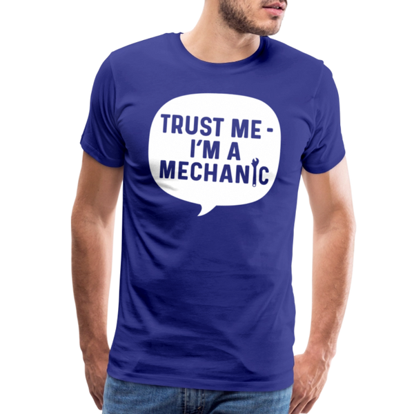 Trust Me I'm a Mechanic Funny Men's Premium T-Shirt - royal blue