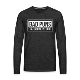 Bad Puns That's How Eye Roll Premium Long Sleeve T-Shirt