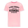 Cleverly Disguised as a Responsible Adult Men's Premium T-Shirt - pink
