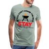 If You Can't Stand the Heat Stay in the Kitchen Men's Premium T-Shirt - steel green