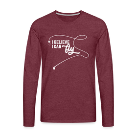 I Believe I Can Fly Fishing Men's Premium Long Sleeve T-Shirt