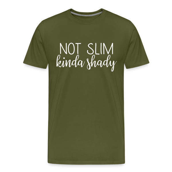 Not Slim Kinda Shady Men's Premium T-Shirt - olive green