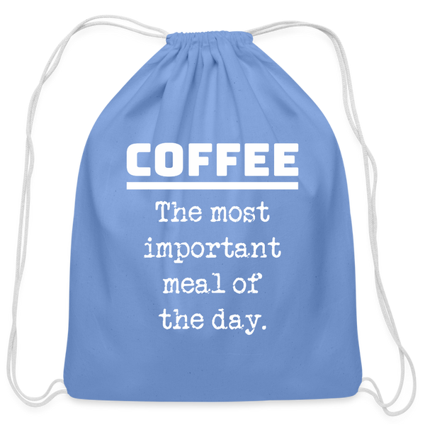 Coffee The Most Important Meal of the Day Funny Cotton Drawstring Bag - carolina blue