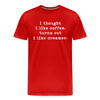 I Thought I like Coffee Turns Out I Like Creamer Men's Premium T-Shirt - red