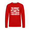 The Coolest Dads Have Tattoos and Beards Men's Premium Long Sleeve T-Shirt - red