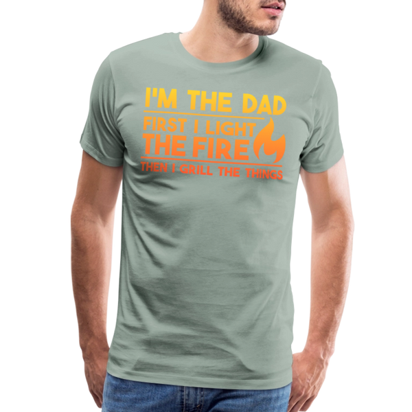 I'm the Dad First I Light the Fire Then I Grill the Things BBQ Men's Premium T-Shirt - steel green