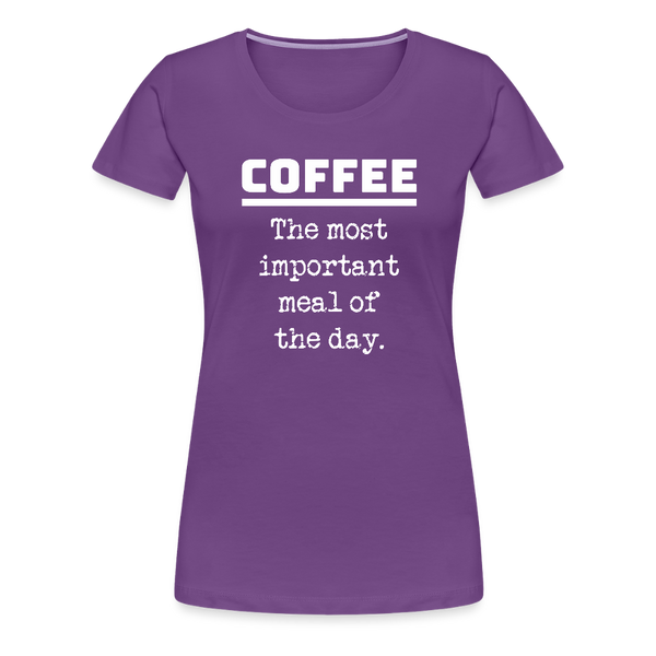 Coffee The Most Important Meal of the Day Funny Women’s Premium T-Shirt - purple