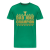 Dad Joke Champion Premium T-Shirt - kelly green
