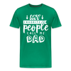 My Favorite People Call Me Dad Father's Day Men's Premium T-Shirt - kelly green