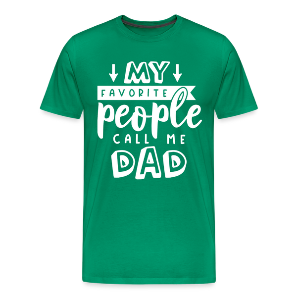 My Favorite People Call Me Dad Father's Day Men's Premium T-Shirt - kelly green