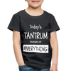 Todays Tantrum Sponsored by Everything Toddler Premium T-Shirt