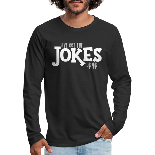 I've Got the Jokes -Dad Men's Premium Long Sleeve T-Shirt - black