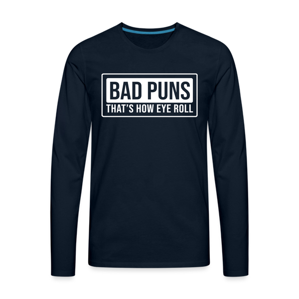 Bad Puns That's How Eye Roll Premium Long Sleeve T-Shirt - deep navy