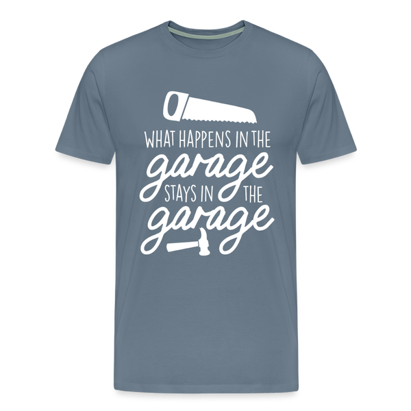 What Happens in the Garage Stays in the Garage Men's Premium T-Shirt - steel blue