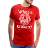 What's Kraken? Men's Premium T-Shirt - red