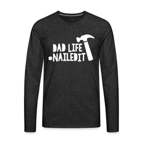 Dad Life Nailed It Men's Premium Long Sleeve T-Shirt