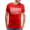 00 Days Without a Dad Joke Men's Premium T-Shirt - red