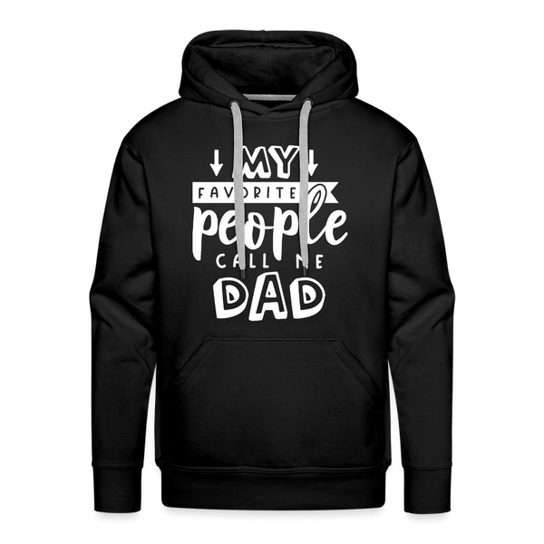 My Favorite People Call Me Dad Father's Day Men’s Premium Hoodie - black