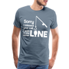 Sorry I Missed Your Call, I was on the Other Line Funny Fishing Men's Premium T-Shirt - steel blue