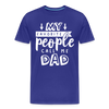My Favorite People Call Me Dad Father's Day Men's Premium T-Shirt