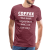 Coffee The Most Important Meal of the Day Funny Men's Premium T-Shirt - heather burgundy