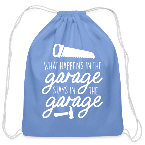 What Happens in the Garage Stays in the Garage Cotton Drawstring Bag - carolina blue