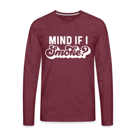 Mind if I Smoke Funny BBQ Men's Premium Long Sleeve T-Shirt