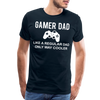 Gamer Dad Like a Regular Dad Only Way Cooler Men's Premium T-Shirt - deep navy