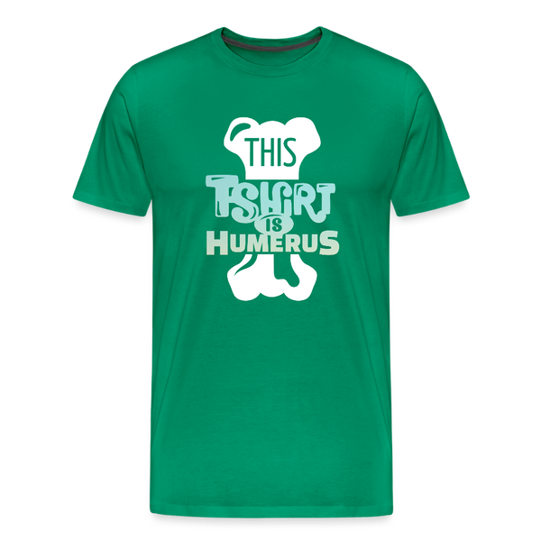 This T-Shirt is Humerus Funny Pun Men's Premium T-Shirt - kelly green