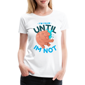 Funny Hippo I'm Calm Until I'm Not Women’s Premium T-Shirt