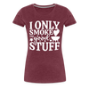 I Only Smoke the Good Stuff BBQ Women’s Premium T-Shirt - heather burgundy