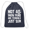 Not All Math Puns Are Terrible Just Sum Cotton Drawstring Bag