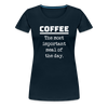Coffee The Most Important Meal of the Day Funny Women’s Premium T-Shirt - deep navy