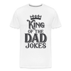 King of the Dad Jokes Men's Premium T-Shirt