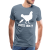 Guess What Chicken Butt Men's Premium T-Shirt - steel blue