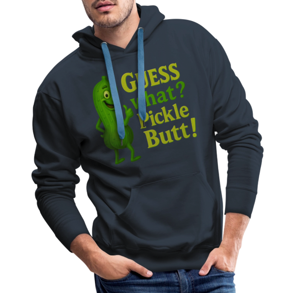 Guess What? Pickle Butt! Funny Men’s Premium Hoodie - navy