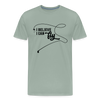 I Believe I Can Fly Fishing Men's Premium T-Shirt - steel green