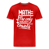 Math The Only Subject That Counts Funny Pun Men's Premium T-Shirt - red