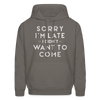 Sorry I'm Late I Didn't Want to Come Men's Hoodie