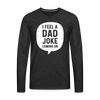 I Feel a Dad Joke Coming On Men's Premium Long Sleeve T-Shirt - charcoal grey