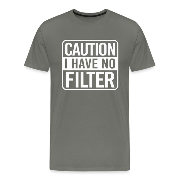 Caution I Have No Filter Men's Premium T-Shirt - asphalt gray