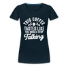 This Coffee Tastes Like You Should Stop Talking Women’s Premium T-Shirt - deep navy