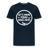 Let's Make Today Dino-Mite! Dinosaur Men's Premium T-Shirt - deep navy