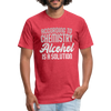 Funny Alcohol Is A Solution Fitted Cotton/Poly T-Shirt by Next Level