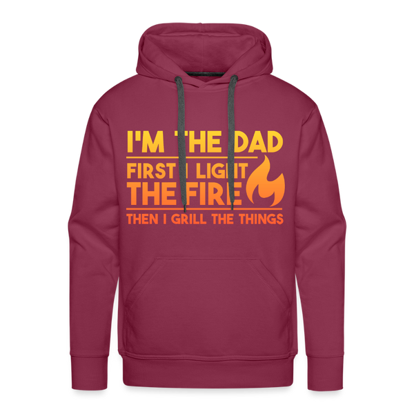 I'm the Dad First I Light the Fire Then I Grill the Things BBQ Men’s Premium Hoodie - burgundy