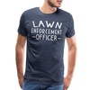 Lawn Enforcement Officer Funny Dad Joke Shirt Men's Premium T-Shirt