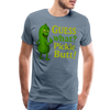 Guess What? Pickle Butt! Funny Men's Premium T-Shirt