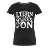 I Turn Grills On Funny BBQ Grilling Women’s Premium T-Shirt - charcoal grey